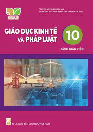 Giáo dục Kinh tế và Pháp luật 10 - Sách giáo viên